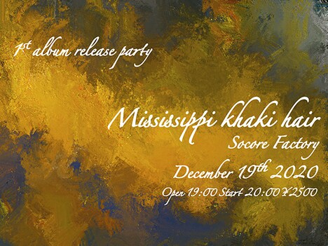 「Mississippi Khaki Hair 1st full album "From Nightfall till Dawn" Release Party」告知ビジュアル