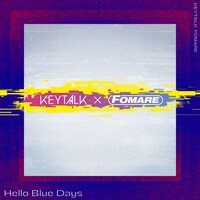 KEYTALK×FOMARE「Hello Blue Days」配信ジャケット
