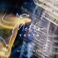 Mellow Youth「Actor's / Odor」ジャケット