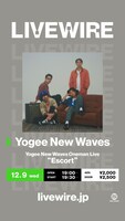 「LIVEWIRE - Yogee New Waves Oneman Live "Escort"」告知ビジュアル