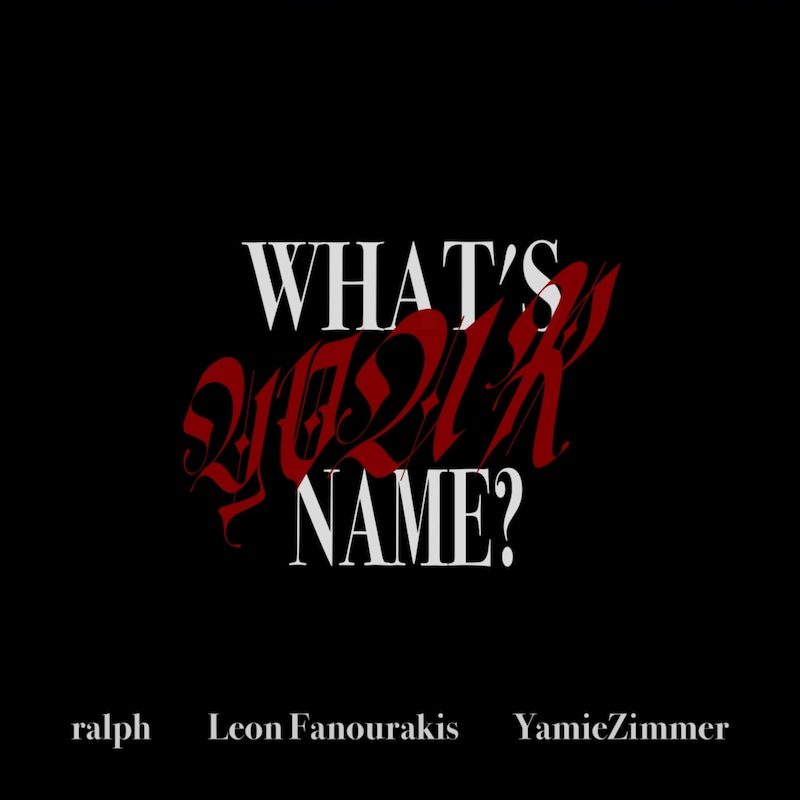 ralph「what's your name?（feat. Leon Fanourakis）」配信ジャケット