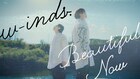 w-inds.が新体制初のダンスパフォーマンス披露「Beautiful Now」MV公開