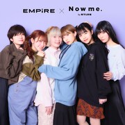 EMPiREメンバープロデュースアイテム第2弾、ZOZO TOWN内「Now me. by NYLON」に登場