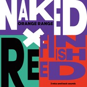 ORANGE RANGE「NAKED×REFINISHED -3 mics and back sounds-」配信ジャケット