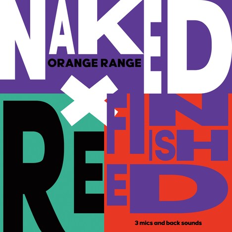 ORANGE RANGE「NAKED×REFINISHED -3 mics and back sounds-」配信ジャケット