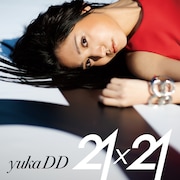 yukaDD(;´∀`)「21×21」通常盤ジャケット