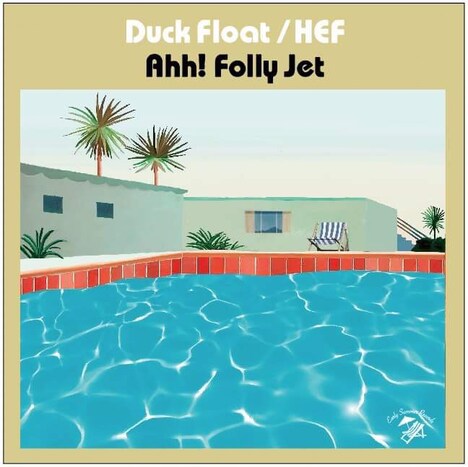 Ahh! Folly Jet「Duck Float / HEF」ジャケット