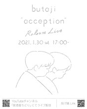 butaji「"acception"release live」フライヤー