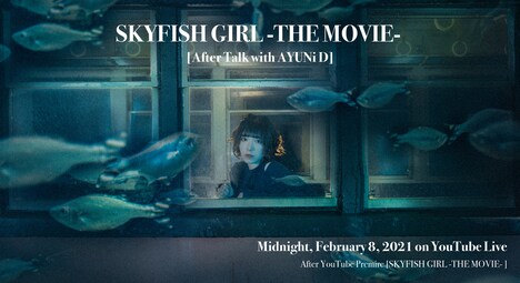 PEDRO「SKYFISH GIRL -THE MOVIE- After Talk with AYUNi D」サムネイル