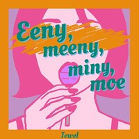 Jewel「Eeny, meeny, miny, moe」配信ジャケット