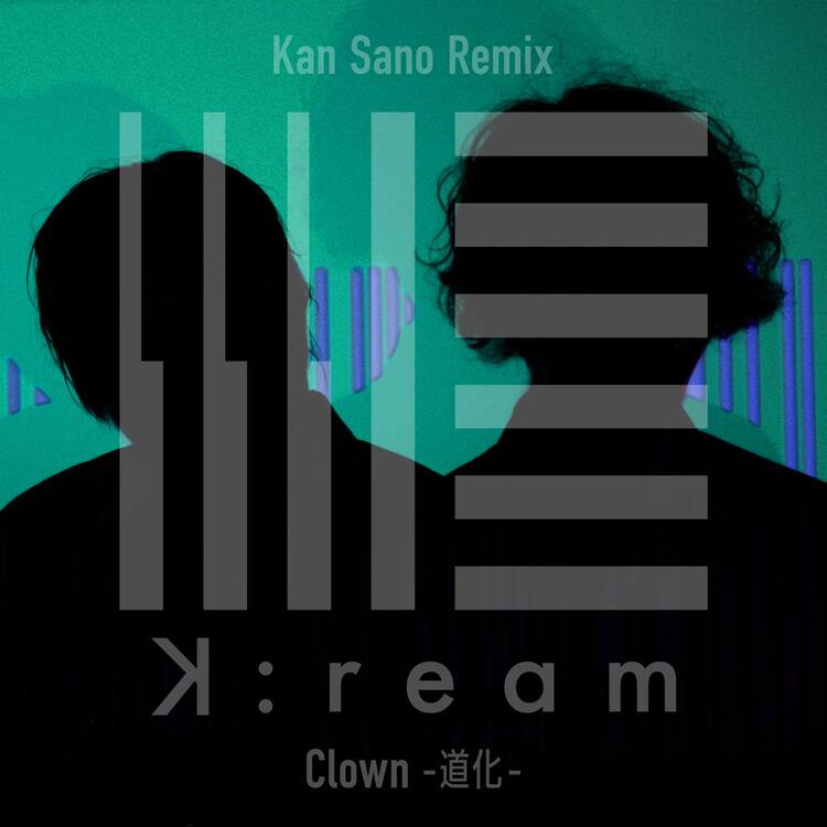 K Ream Clown 道化 をkan Sanoがリミックス このあとラジオ初oa 音楽ナタリー