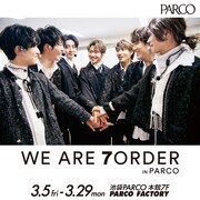 「WE ARE 7ORDER IN PARCO」ビジュアル