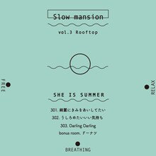 SHE IS SUMMER「Slow mansion vol.3 "Rooftop"」ジャケット