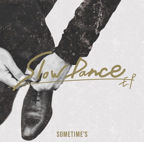 SOMETIME'S 「Slow Dance EP」ジャケット
