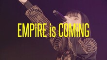 「EMPiRE BREAKS THROUGH the LiMiT LiVE [DiGEST MOViE]」より。