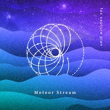 fox capture plan「Meteor Stream」ジャケット