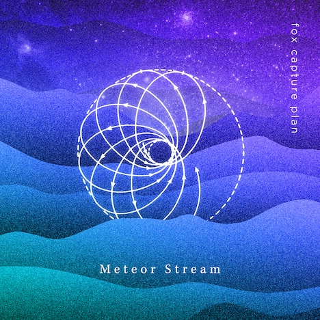 fox capture plan「Meteor Stream」ジャケット