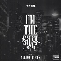 AK-69「I'm the shit feat. ￥ellow Bucks」配信ジャケット