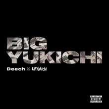 Deech×Lil'Yukichi「BIG YUKICHI」配信ジャケット