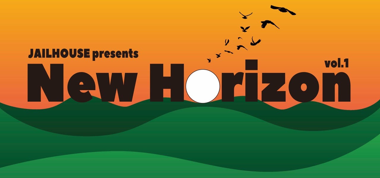 「JAILHOUSE presents『New Horizon vol.1』」告知ビジュアル