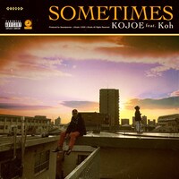 Kojoe「Sometimes feat. KOH（prod by gerardparman）」配信ジャケット