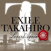 EXILE TAKAHIRO「THE FIRST TAKE」でも披露した「Lovers Again」セルフカバーを先行配信
