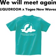 「We will meet again」Tシャツ（Yogee New Waves）