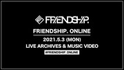 FRIENDSHIP.映像配信企画でLITE、The fin.、Makoto Nagataの未公開ライブ映像