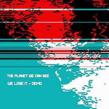 THE PLANET WE CAN SEE「We Lose It」ジャケット