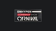「ENHYPEN COMEBACK SHOW 'CARNIVAL'」ビジュアル