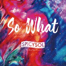 SPiCYSOL「So What」配信ジャケット