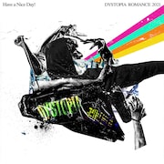 Have a Nice Day!「DYSTOPIA ROMANCE 2021」ジャケット