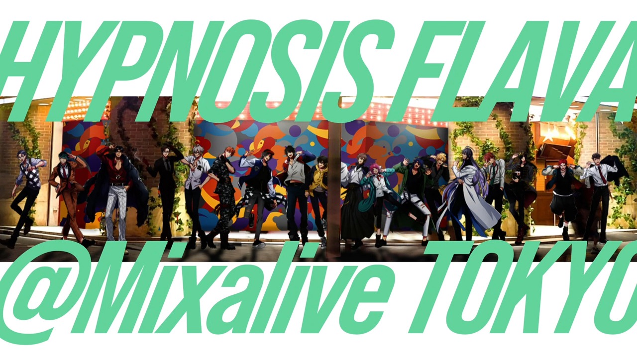 「Hypnosis Flava@Mixalive TOKYO」プロモーション映像のサムネイル。