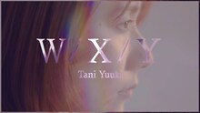 Tani Yuuki「W/X/Y」MVのワンシーン。