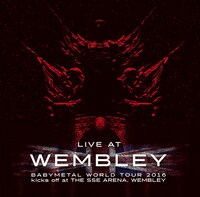 BABYMETAL「LIVE AT WEMBLEY BABYMETAL WORLD TOUR 2016 kicks off at THE SSE ARENA, WEMBLEY」ジャケット