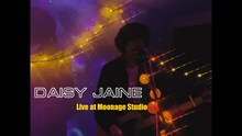 「Daisy Jaine - Live at Moonage Studio」サムネイル