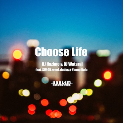DJ HAZIME & DJ WATARAI「Choose Life feat. SIMON, week dudus, Young Dalu」配信ジャケット