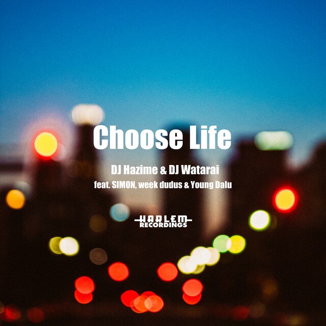 DJ HAZIME & DJ WATARAI「Choose Life feat. SIMON, week dudus, Young Dalu」配信ジャケット