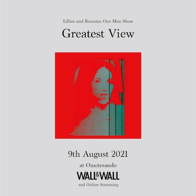 「Lillies and Remains One Man Show "Greatest View"」告知ビジュアル