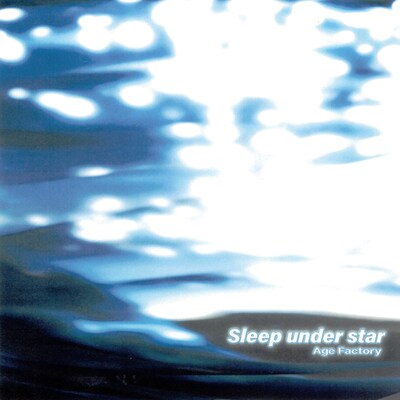 Age Factory「Sleep under star」配信ジャケット