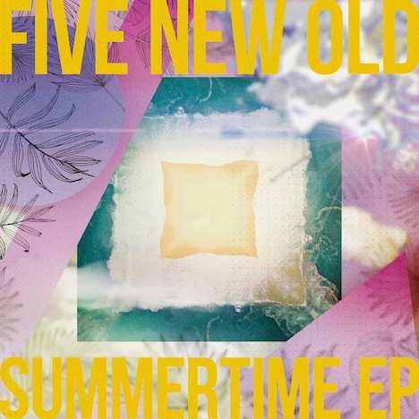 FIVE NEW OLD「Summertime EP」配信ジャケット
