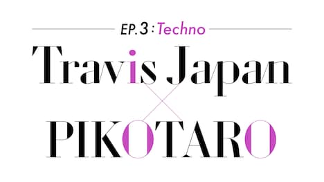 「～EP.3：Techno～ Travis Japan×PIKOTARO」ロゴ