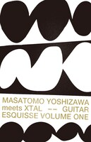 Masatomo Yoshizawa meets XTAL「Guitar Esquisse Volume One」カセットテープジャケット