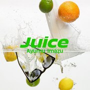 Ayumu Imazu「Juice」配信ジャケット