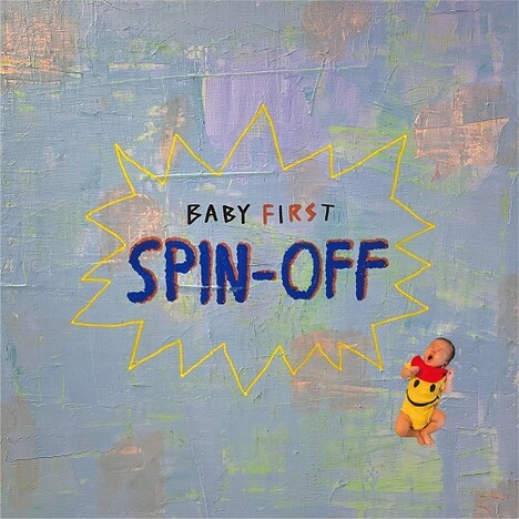 BABY FIRST「SPIN-OFF」ジャケット