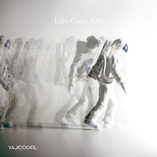 YAJICO GIRL「Life Goes On」配信ジャケット