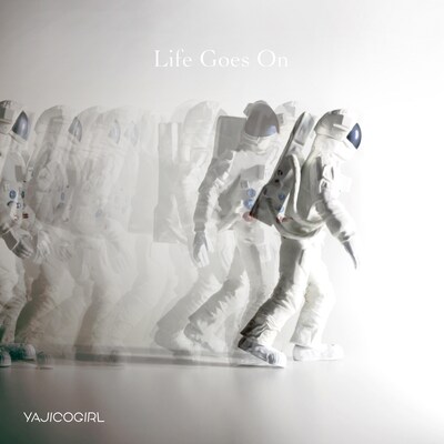 YAJICO GIRL「Life Goes On」配信ジャケット