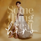 hiro「Something Great」配信ジャケット