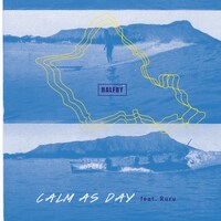 HALFBY「Calm as Day feat. Ruru」配信ジャケット