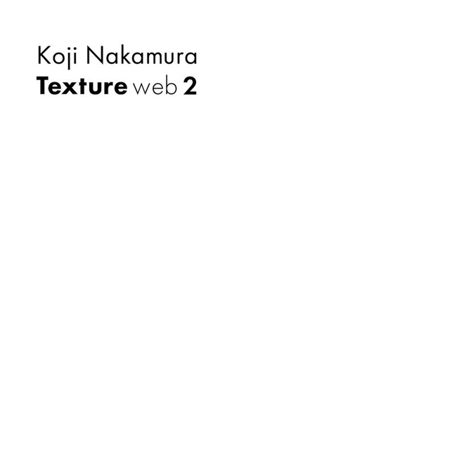 Koji Nakamura「Texture Web2」配信ジャケット